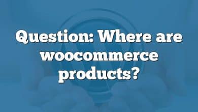 Question: Where are woocommerce products?