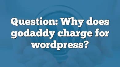 Question: Why does godaddy charge for wordpress?