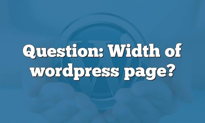 Question: Width of wordpress page?