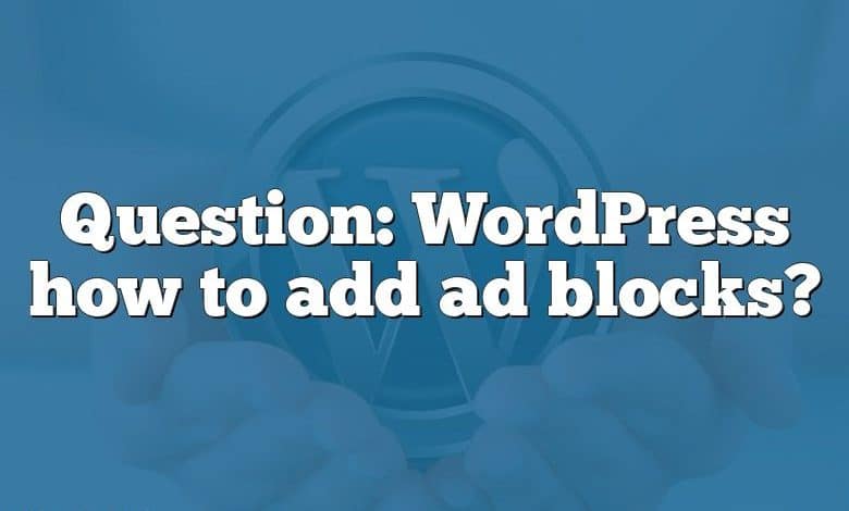 Question: WordPress how to add ad blocks?