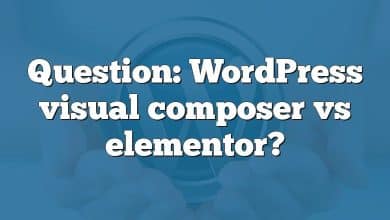 Question: WordPress visual composer vs elementor?