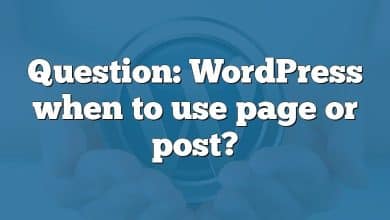 Question: WordPress when to use page or post?