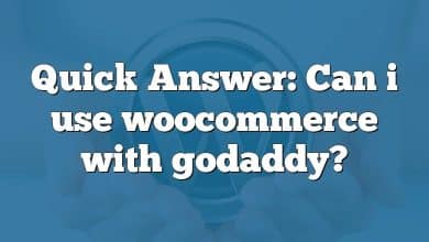 Quick Answer: Can i use woocommerce with godaddy?