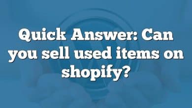 Quick Answer: Can you sell used items on shopify?