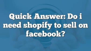 Quick Answer: Do i need shopify to sell on facebook?