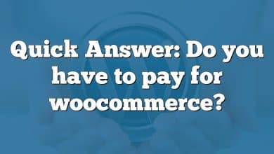 Quick Answer: Do you have to pay for woocommerce?