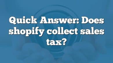 Quick Answer: Does shopify collect sales tax?