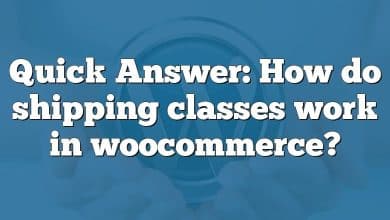 Quick Answer: How do shipping classes work in woocommerce?