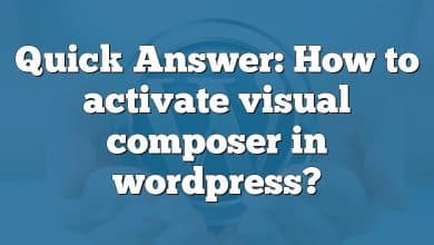 Quick Answer: How to activate visual composer in wordpress?