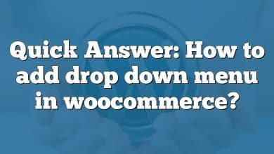 Quick Answer: How to add drop down menu in woocommerce?