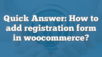 Quick Answer: How to add registration form in woocommerce?