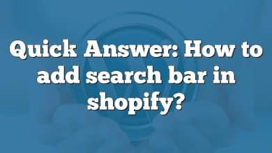 Quick Answer: How to add search bar in shopify?