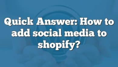 Quick Answer: How to add social media to shopify?