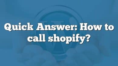 Quick Answer: How to call shopify?