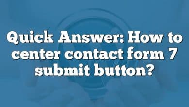 Quick Answer: How to center contact form 7 submit button?