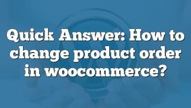 Quick Answer: How to change product order in woocommerce?