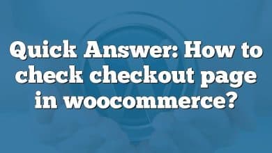 Quick Answer: How to check checkout page in woocommerce?