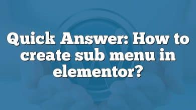 Quick Answer: How to create sub menu in elementor?