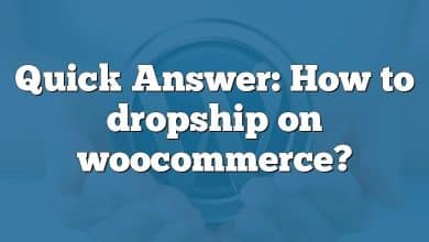 Quick Answer: How to dropship on woocommerce?