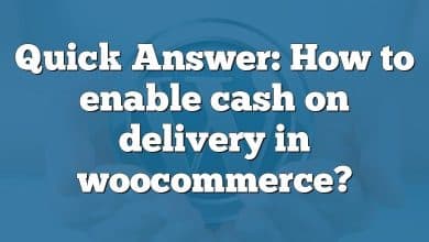 Quick Answer: How to enable cash on delivery in woocommerce?