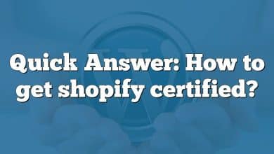 Quick Answer: How to get shopify certified?