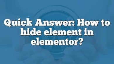 Quick Answer: How to hide element in elementor?