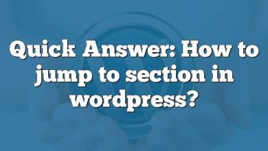 Quick Answer: How to jump to section in wordpress?