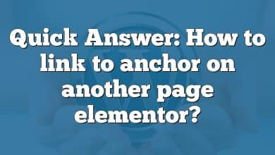 Quick Answer: How to link to anchor on another page elementor?