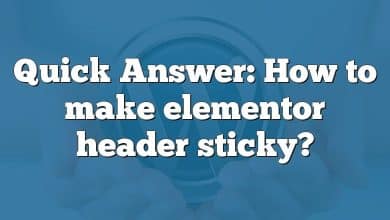 Quick Answer: How to make elementor header sticky?