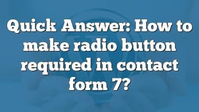 Quick Answer: How to make radio button required in contact form 7?