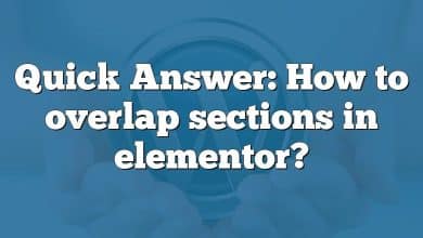 Quick Answer: How to overlap sections in elementor?