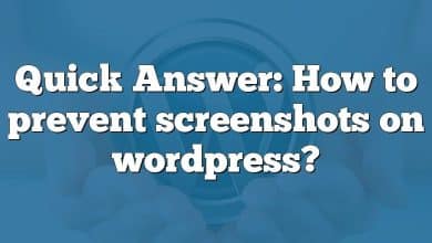 Quick Answer: How to prevent screenshots on wordpress?