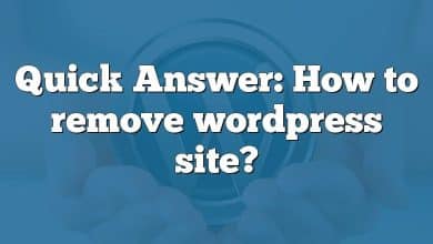 Quick Answer: How to remove wordpress site?