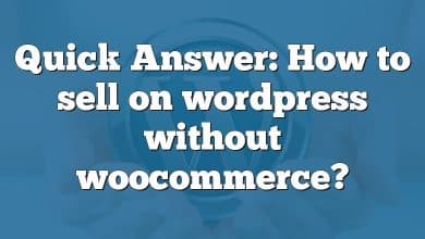 Quick Answer: How to sell on wordpress without woocommerce?