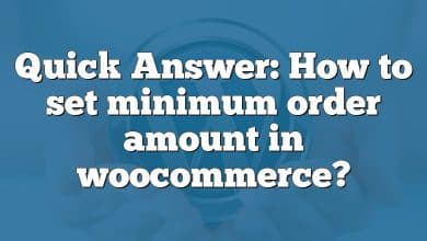 Quick Answer: How to set minimum order amount in woocommerce?