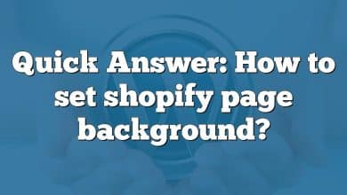 Quick Answer: How to set shopify page background?