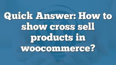 Quick Answer: How to show cross sell products in woocommerce?