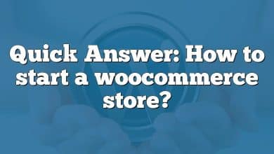 Quick Answer: How to start a woocommerce store?