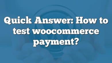 Quick Answer: How to test woocommerce payment?