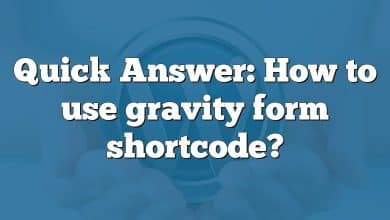 Quick Answer: How to use gravity form shortcode?