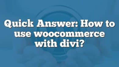 Quick Answer: How to use woocommerce with divi?