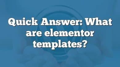 Quick Answer: What are elementor templates?