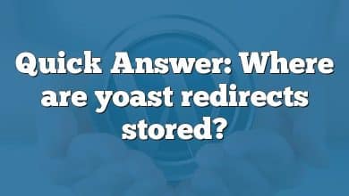 Quick Answer: Where are yoast redirects stored?