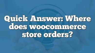 Quick Answer: Where does woocommerce store orders?