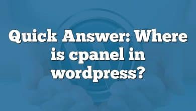 Quick Answer: Where is cpanel in wordpress?