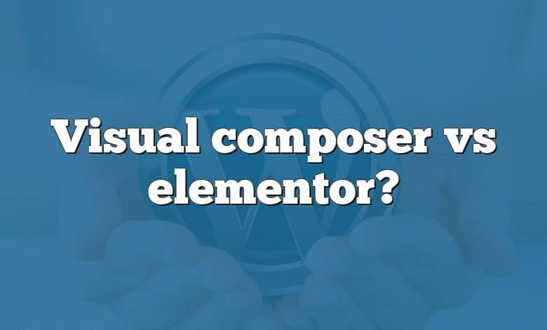 Visual composer vs elementor?