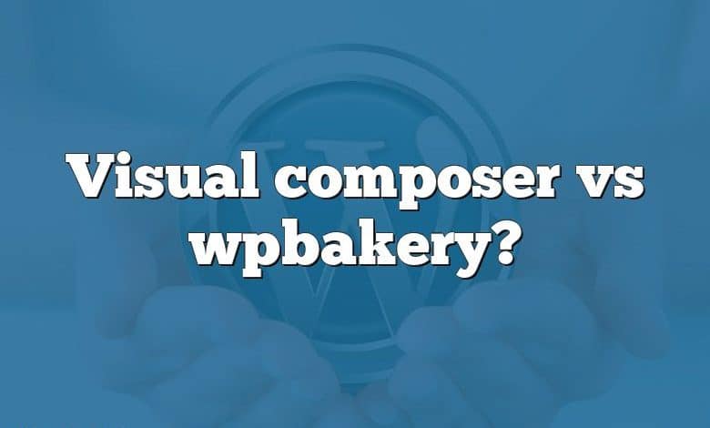 Visual composer vs wpbakery?