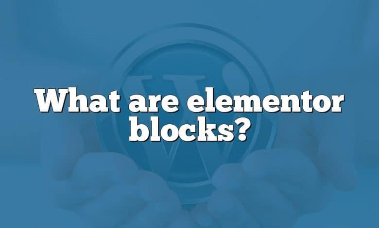 What are elementor blocks?