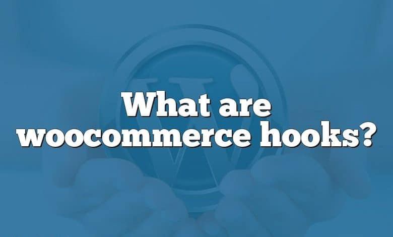 What are woocommerce hooks?