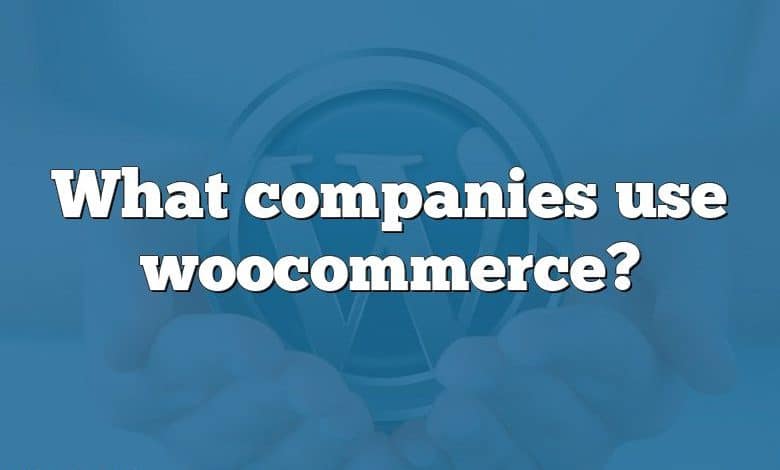 What companies use woocommerce?